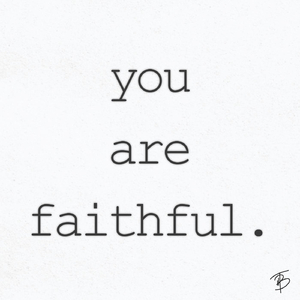 You Are Faithful