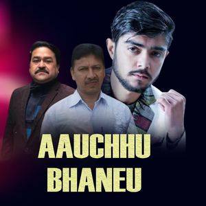 AAUCHHU BHANEU (Freestyle)