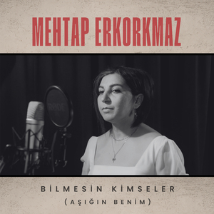 Bilmesin Kimseler, Aşığın Benim