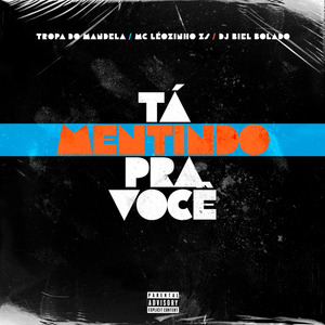 Tá Mentindo pra Você