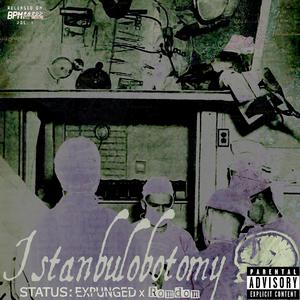 Istanbulobotomy (feat. Status: Expunged)
