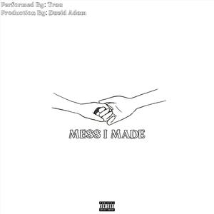 Mess I Made (Prod. David Adam)