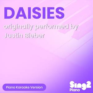DAISIES (Originally Performed by Justin Bieber) (Piano Karaoke Version)