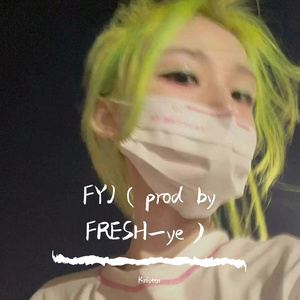 FYJ（prod by FRESH_ye）