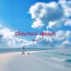 Oldschool speech
