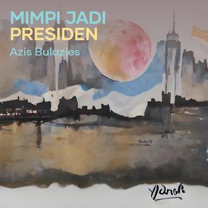 Mimpi Jadi Presiden