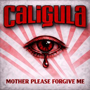 MOTHER PLEASE FORGIVE ME