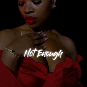 Not Enough