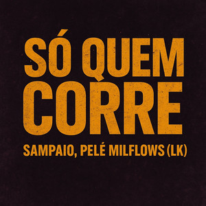 Só Quem Corre