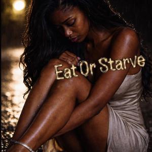 Eat Or Starve