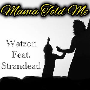 Mama Told Me (feat. Strandead)