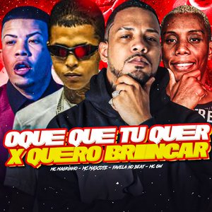 Oque Que Tu Quer X Quero Brincar
