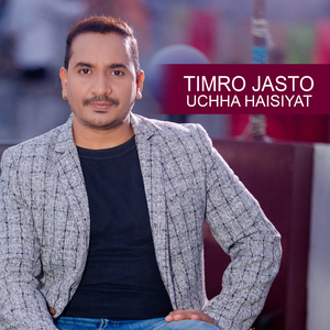 Timro Jasto Uchha Haisiyat