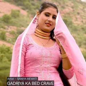 GADRIYA KA BED CRAVE (Original)