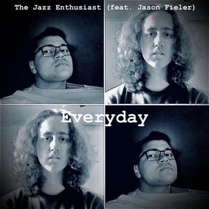 Everyday (feat. Jason Fieler)