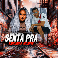 Senta pra Bandido É Viciante