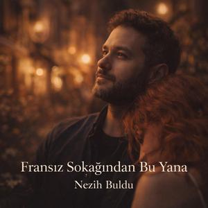 Fransız Sokağından Bu Yana (feat. Nezih Buldu)