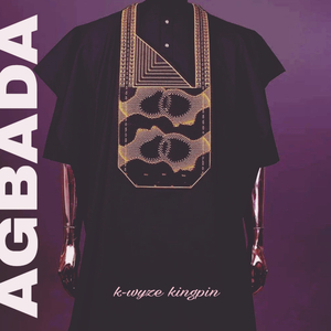 Agbada (feat. k-wyze kingpin, Ozi & Finn1)