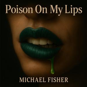 Poison On My Lips