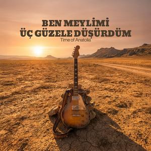Ben Meylimi Üç Güzele Düşürdüm (Anadolu Rock)