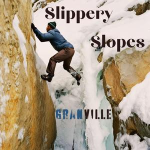 Slippery Slopes