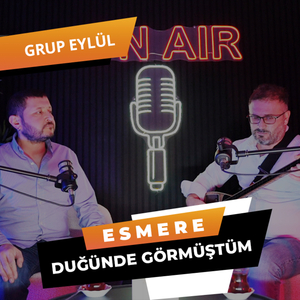 Esmere & Düğünde Görmüştüm