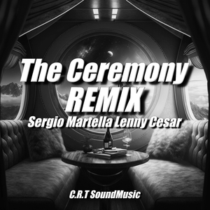 The Ceremony (Lenny Cesar Remix)