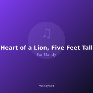 Heart of a Lion, Five Feet Tall