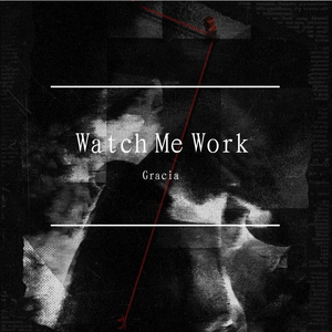Watch Me Work