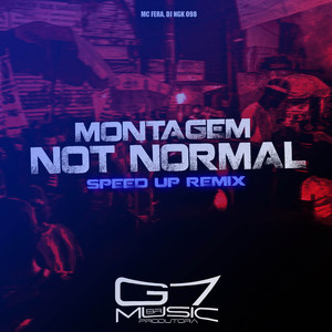 Montagem Not Normal - Speed Up (Remix)