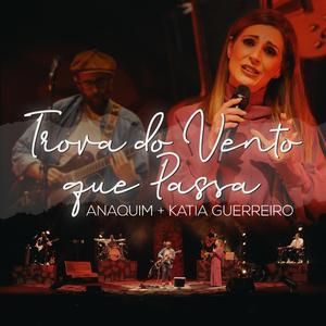 A Trova do Vento Que Passa (15 anos ao vivo) (feat. Katia Guerreiro) (Ao vivo)