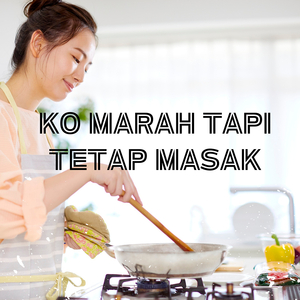 Ko Marah Tapi Tetap Masak