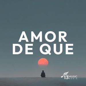 AMOR DE QUE