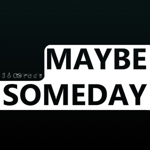 Maybe Someday (Original Mix)