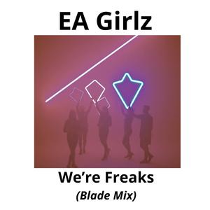We're Freaks (Blade Mix)