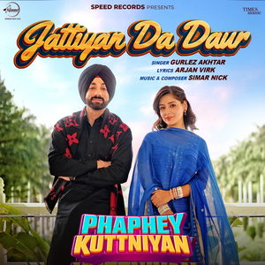 Jattiyan Da Daur (From "Phaphey Kuttniyan")