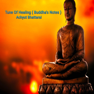 Tune Of Healing ( Buddha's Notes )