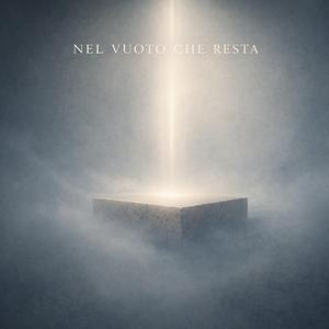 Nel Vuoto Che Resta