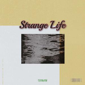 strange life