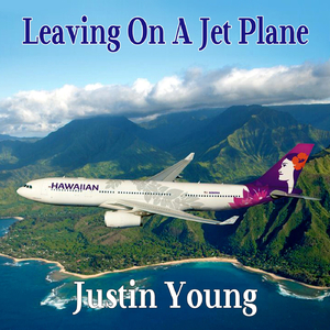 Leaving on a Jet Plane