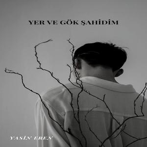 YER VE GÖK ŞAHİDİM