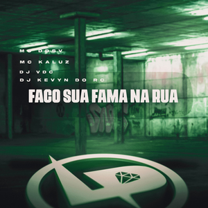 Faço Sua Fama na Rua