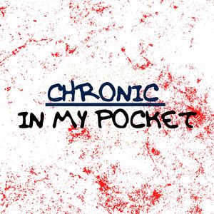 Chronic In My Pocket