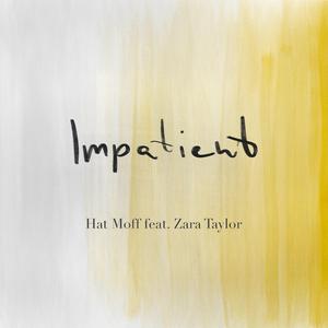 Impatient (feat. Zara Taylor)