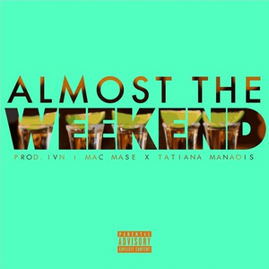 Almost the Weekend (Prod. IVN)