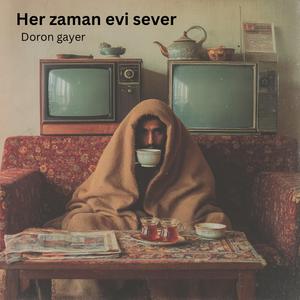 Her zaman evi sever