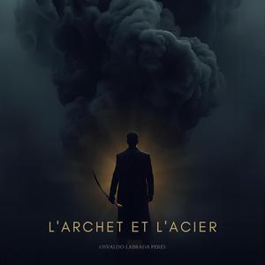 L'Archet et l'Acier