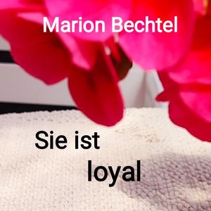 Sie ist loyal