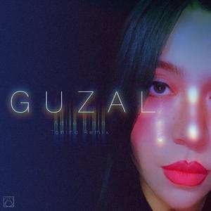 Guzal - 美丽（Tonino Remix）