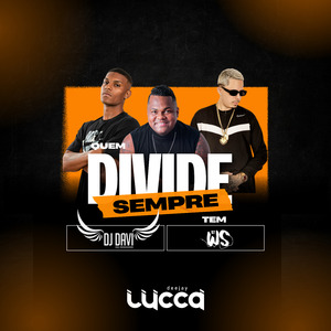 Quem Divide Sempre Tem